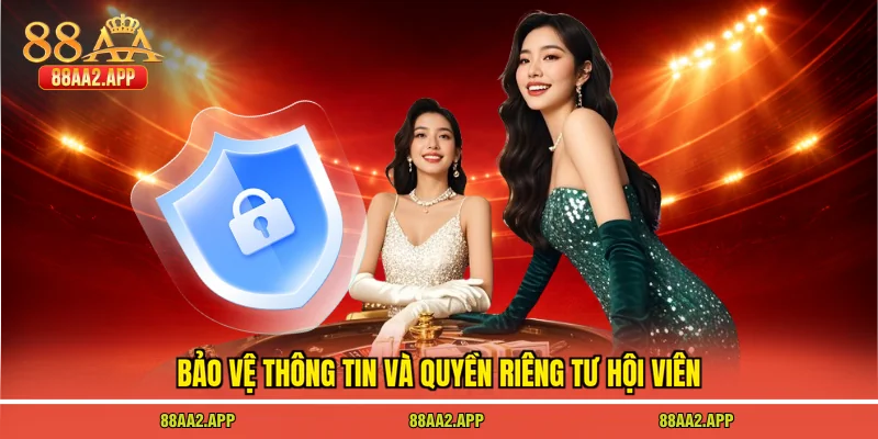 Quyền Riêng Tư 3 Bảo vệ thông tin và quyền riêng tư hội viên