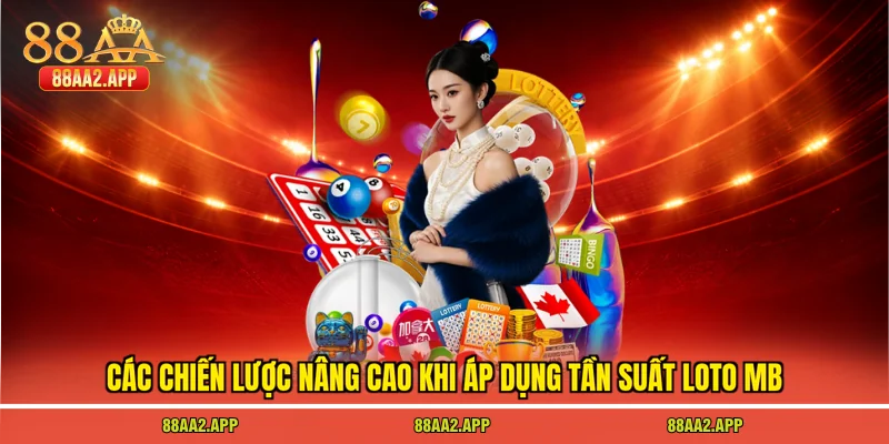 Các chiến lược nâng cao khi áp dụng tần suất loto mb