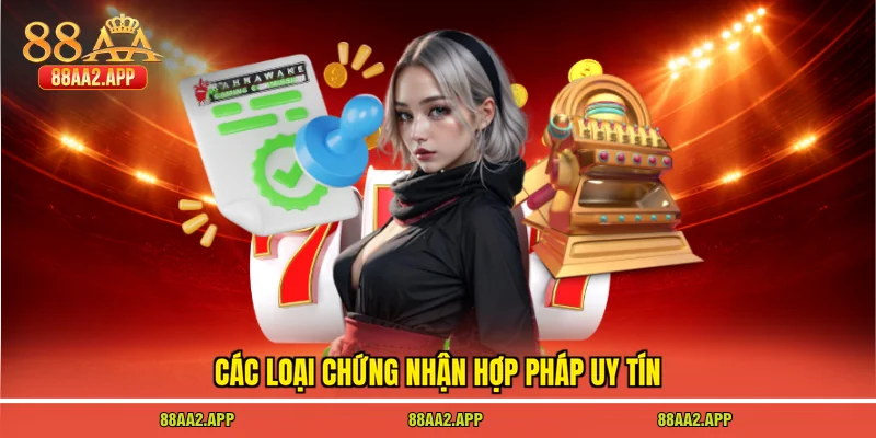 Các loại chứng nhận hợp pháp uy tín