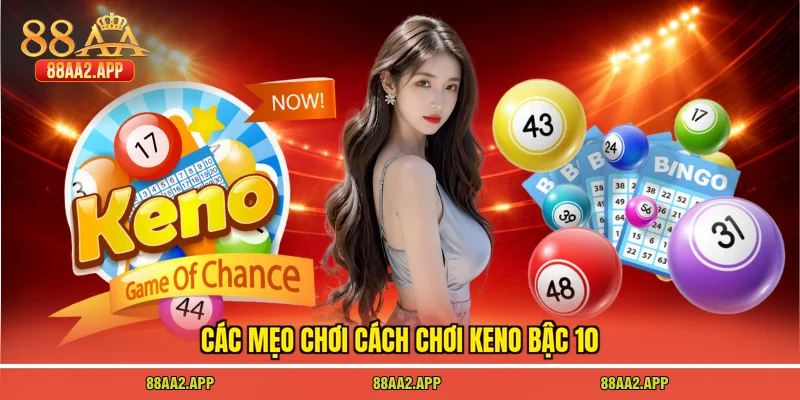 Các mẹo chơi cách chơi keno bậc 10
