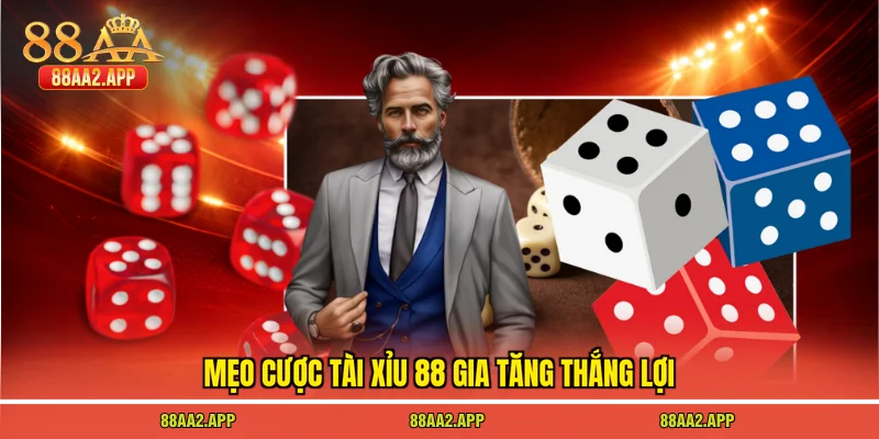 Mẹo cược Tài Xỉu 88 gia tăng thắng lợi