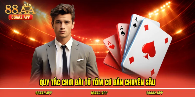 Quy tắc chơi bài tổ tôm cơ bản chuyên sâu