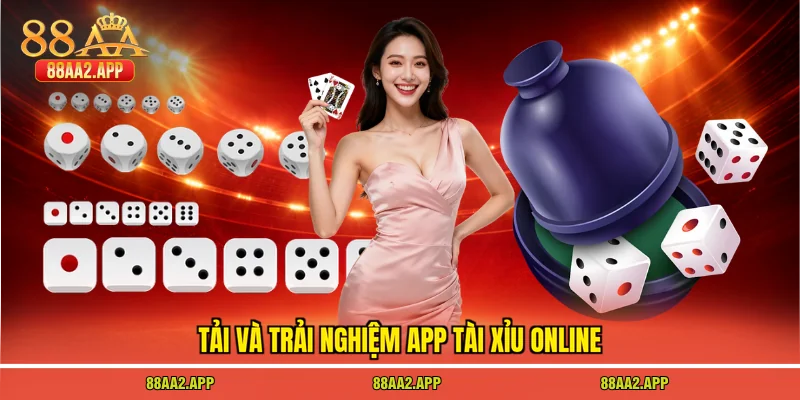 Tải & trải nghiệm app tài xỉu online