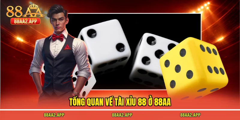 Tổng quan về tài xỉu 88 ở 88AA